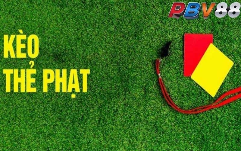 Những loại kèo thẻ phạt hiện có trong các trận đấu
